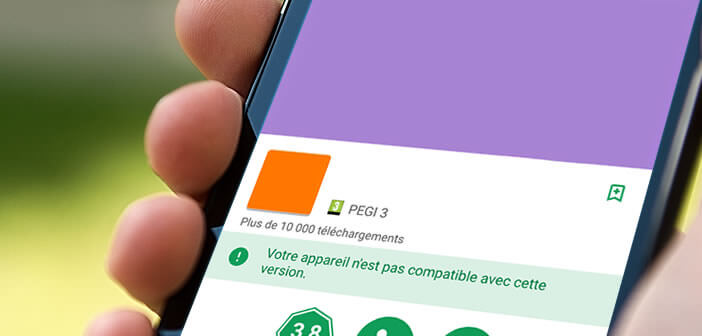 Cette application n'est pas compatible avec votre mobile Android