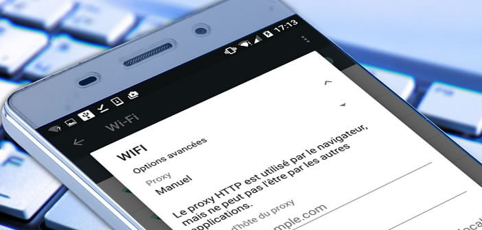 Configurer un proxy sur Android pour une connexion Wifi