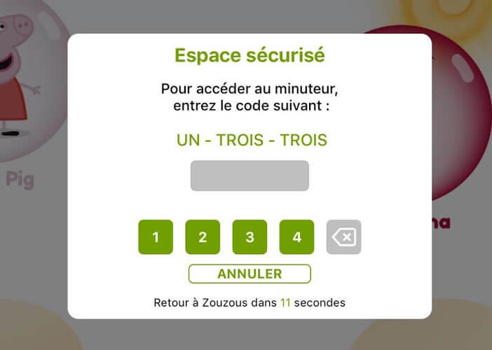 L’espace sécurisé permet de contrôler la durée d’utilisation de l’appli Zouzous