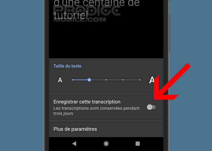 Enregistrer la transcription dans la mémoire du mobile afin de la consulter ultérieurement