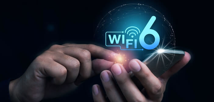 A quoi servent les smartphones compatibles WiFi 6